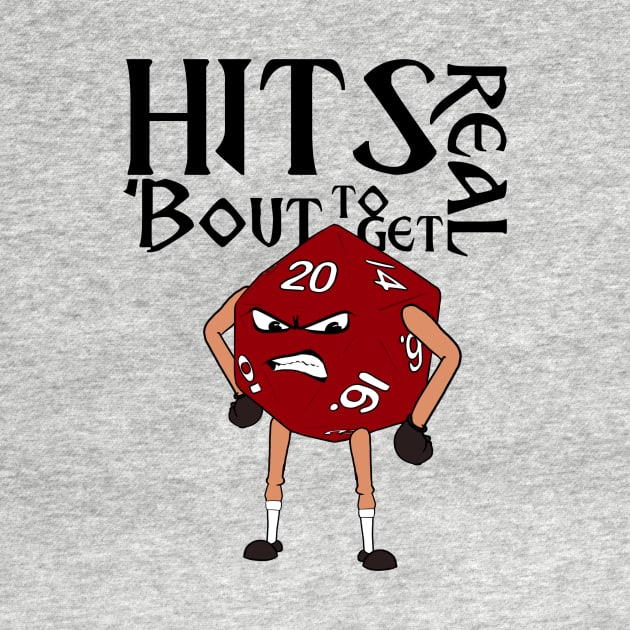 Hits 'bout to get real! by Ryel Tees